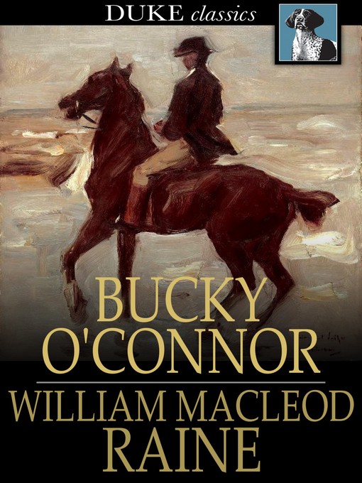 Title details for Bucky O'Connor by William MacLeod Raine - Wait list